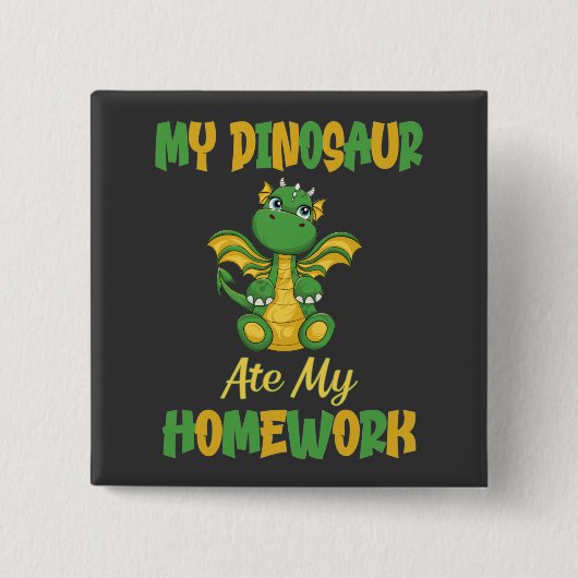 Mijn dinosaurus heeft mijn huiswerk opgegeten vierkante button 5,1 cm (Voorkant)