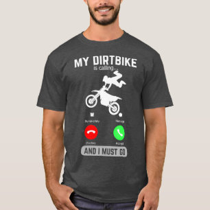 Mijn DirtBike belt en ik moet grappig bellen T-shirt