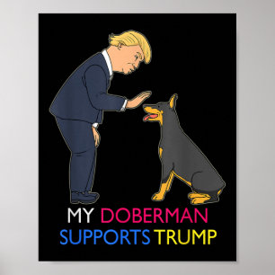 Mijn Doberman steunt Trump Gift Doberman Pinscher Poster