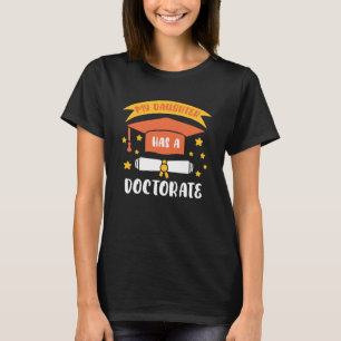 Mijn dochter heeft een doctoraat t-shirt