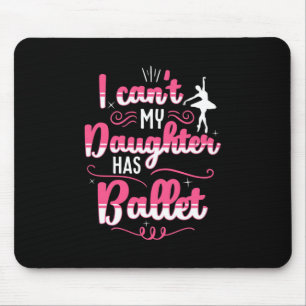 Mijn dochter heeft geballet dansen muismat