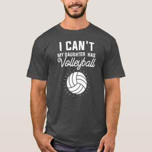 Mijn dochter heeft volleyball mama papa niet. t-shirt