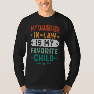 Mijn dochter in de wet is mijn favoriete kind grap t-shirt