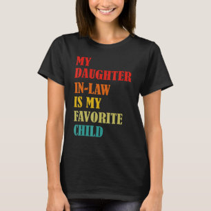 Mijn dochter in de wet is mijn favoriete kind grap t-shirt