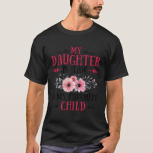 Mijn dochter in de wet is mijn favoriete kind t-shirt