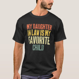 Mijn dochter in de wet is mijn favoriete kind t-shirt