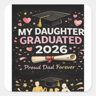 Mijn dochter is afgestudeerd 2026 vierkante sticker