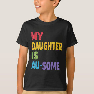 Mijn dochter is au-some autistisch Kinder autisme T-shirt