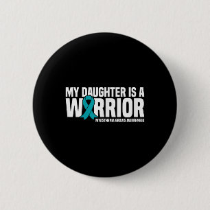 Mijn dochter is een krijger Myasthenia Gravis Ronde Button 5,7 Cm