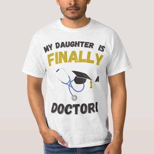 Mijn dochter is eindelijk een dokter - Medisch ges T-shirt (Voorkant)