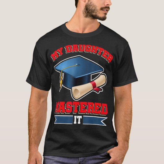 Mijn dochter Mastered IT Shirt Masters Afstuderen (Voorkant)