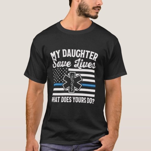 Mijn dochter redt levens EMT moeder van een EMT mo T-shirt (Voorkant)