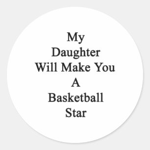 Mijn dochter zal van jou een basketbalster maken ronde sticker