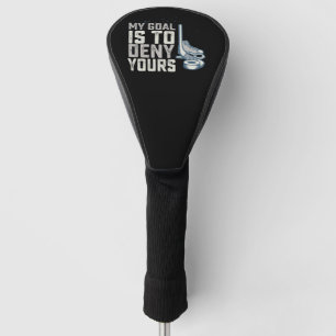 Mijn doel is om dat van jou te ontkennen Hockey Vi Golfheadcover