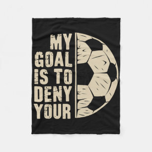 Mijn doel is om dat van jou te ontkennen Voetballe Fleece Deken