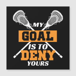 Mijn doel is om de jouwe te ontkennen Lacrosse