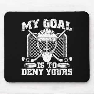 Mijn doel is om die van jou te ontkennen Hockey Do Muismat