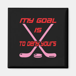 Mijn doel is om die van jou te ontkennen IJshockey Magneet