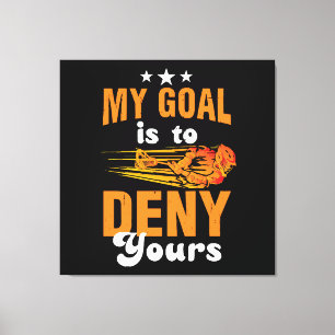 Mijn doel is om die van jou te ontkennen Lacrosse Canvas Afdruk