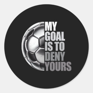 Mijn doel is om die van jou te ontkennen Voetbal d Ronde Sticker