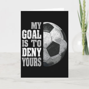 Mijn doel is om die van jou te ontkennen Voetbal K Kaart