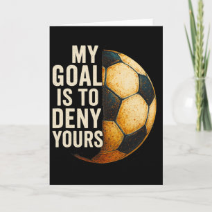 Mijn doel is om die van jou te ontkennen Voetbal K Kaart
