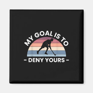 Mijn Doel Is Om Die Van Jou Veldhockey Te Weigeren Magneet