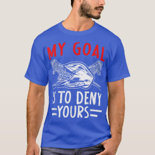 Mijn doel is om je Lacrosse Goalie Coach te ontken T-shirt