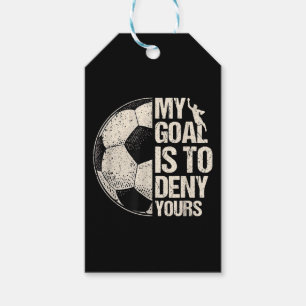 Mijn doel is om je neus te ontkennen... dat Goalie Cadeaulabel