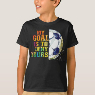 Mijn doel is om je sportman Goalie te ontkennen T-shirt