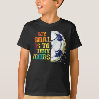 Mijn doel is om je sportman Goalie te ontkennen T-shirt