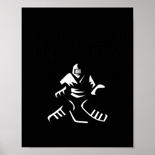 Mijn doel is om jullie grappige Ice Hockey Goalie Poster