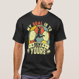 Mijn doel is om jullie te ontkennen - Voetbal T-shirt