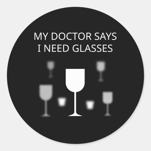 Mijn dokter zegt dat ik bril nodig heb ronde sticker (Voorkant)