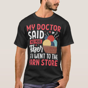 Mijn dokter zei dat ik meer vezels nodig heb Breiw T-shirt