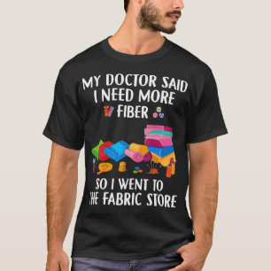 Mijn Dokter Zei Dat Ik Meer Vezels Nodig Heb Ik Gi T-shirt