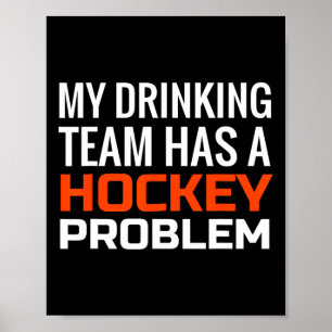 Mijn Drink team heeft een hockeyprobleem Poster