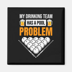 Mijn Drink team heeft een poolprobleem Funny Billi Magneet