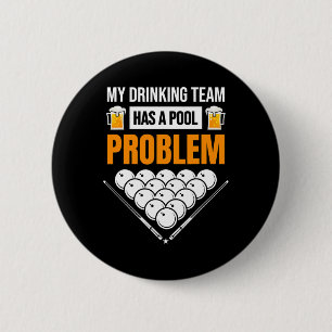 Mijn Drink team heeft een poolprobleem Funny Billi Ronde Button 5,7 Cm