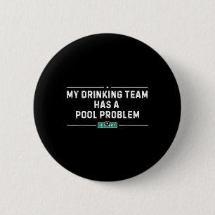 Mijn Drink team heeft een zwembadprobleem  Grappig Ronde Button 5,7 Cm