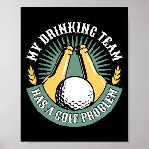 Mijn Drinkteam Heeft Een Golf Probleem Funny Golf  Poster