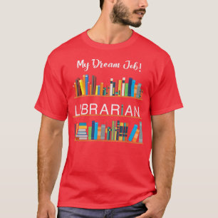 Mijn droomwerker is een librie voor boekenovers en t-shirt