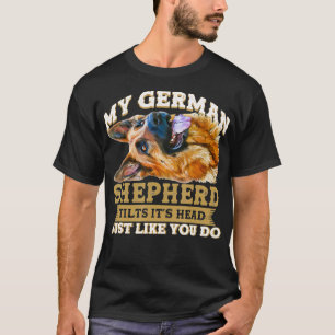 Mijn Duitse Shepherd tilt haar hoofd voor een Hond T-shirt