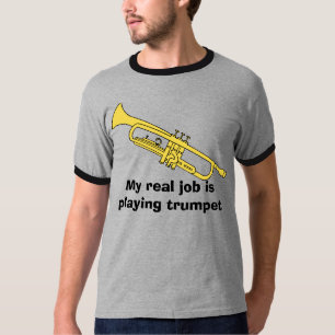 Mijn echte werk is trompet spelen t-shirt