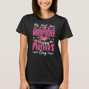 Mijn eerste liefde grootmoeder Happy Moederdag Chr T-shirt