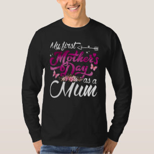 Mijn eerste Moederdag als moeder voor het eerst T-shirt