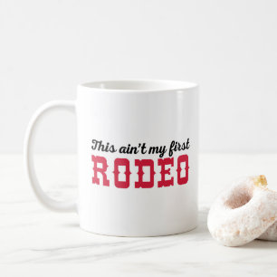Mijn eerste Rodeo Funny Quote Koffiemok