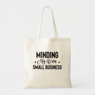 Mijn Eigen Kleine Zakelijke Geestigheden Funny Ond Tote Bag
