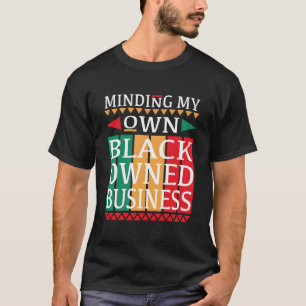 Mijn eigen zwart eigen bedrijf runnen als ondernem t-shirt
