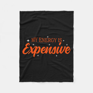 Mijn energie is duur Funny Motivational Quote Te Fleece Deken